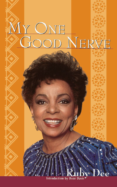 My One Good Nerve, Ruby Dee