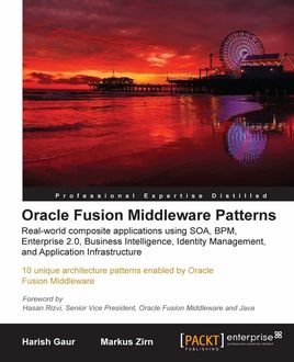 Oracle Fusion Middleware Patterns, Harish Gaur, Markus Zirn