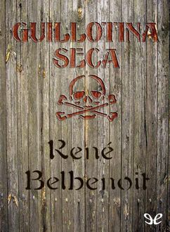 Guillotina Seca, Renè Belbenoit