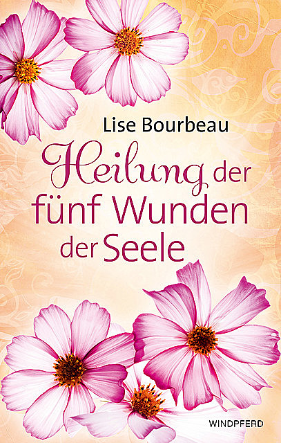 Heilung der fünf Wunden der Seele, Lise Bourbeau