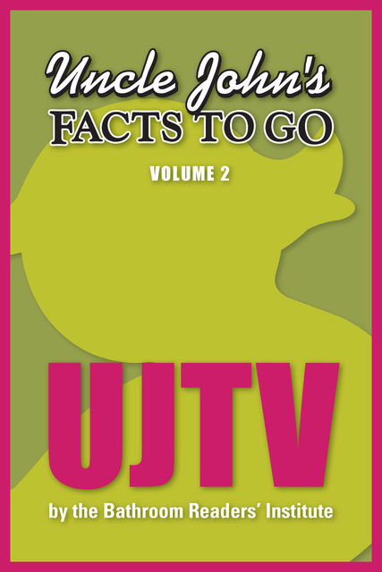 Uncle John's Facts to Go UJTV, The Bathroom Readers’ Institute