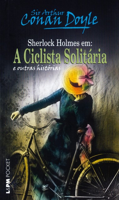 A ciclista solitária e outras histórias, Arthur Conan Doyle