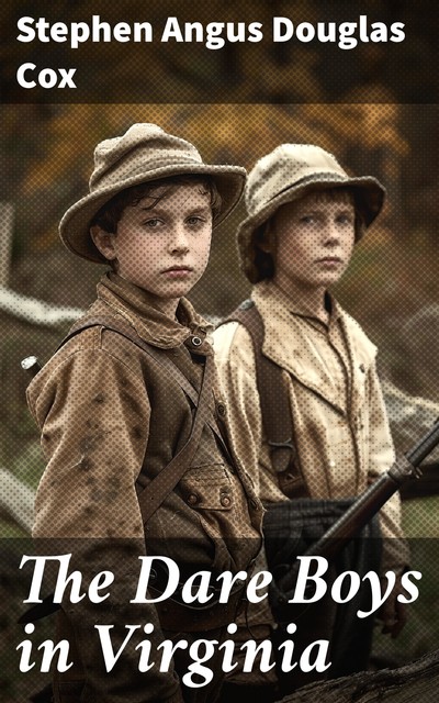 The Dare Boys in Virginia, Stephen Angus Douglas Cox