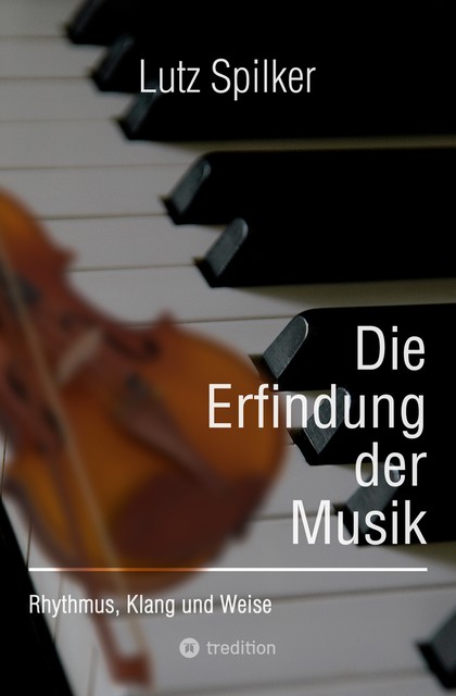 Die Erfindung der Musik, Lutz Spilker