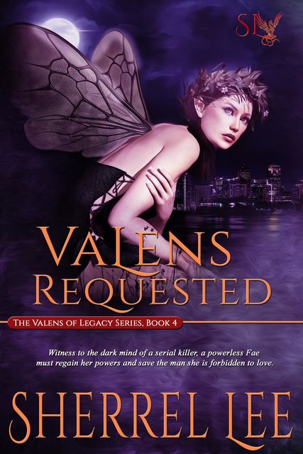 Valens Requested – Urban Fantasy – Book 4, Sherrel Lee