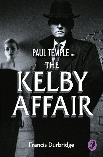 Paul Temple and the Kelby Affair, Francis Durbridge