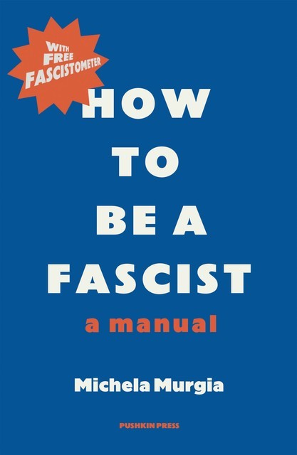How to Be a Fascist, Michela Murgia, Alex Valente