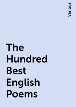 The Hundred Best English Poems, Various