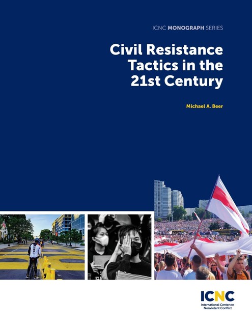 Civil Resistance Tactics in the 21st Century, Michael Beer