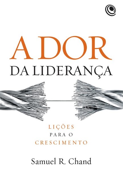 A dor da liderança, Samuel R. Chand