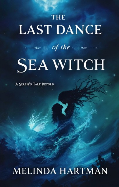 The Last Dance of the Sea Witch, Melinda Hartman