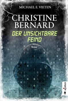 Christine Bernard. Der unsichtbare Feind, Michael E. Vieten