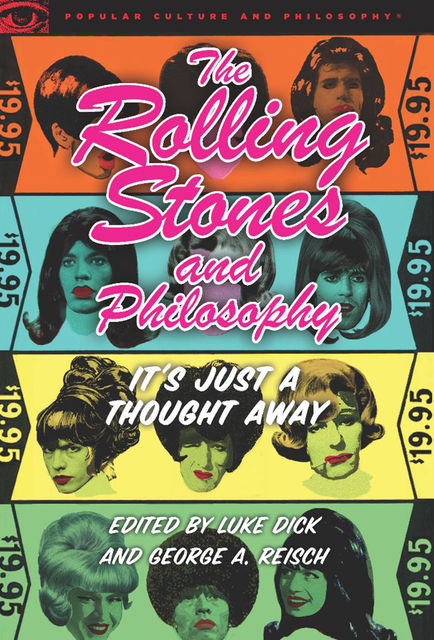 The Rolling Stones and Philosophy, George Reisch, Luke Dick