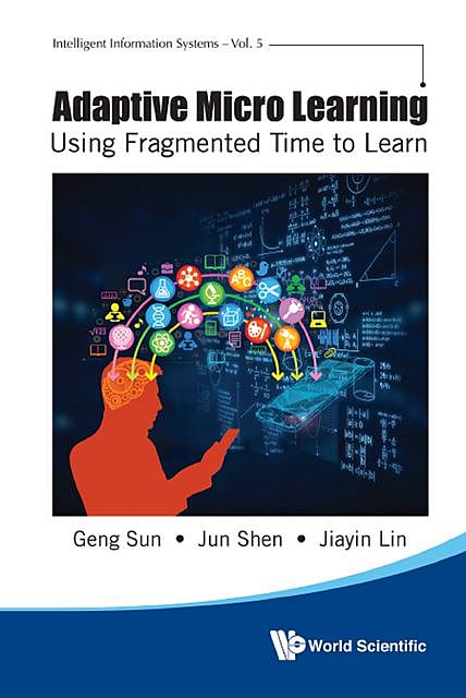 Adaptive Micro Learning, Geng Sun, Jiayin Lin, Jun Shen