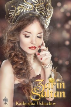 Zarin Saltan, Katherina Ushachov