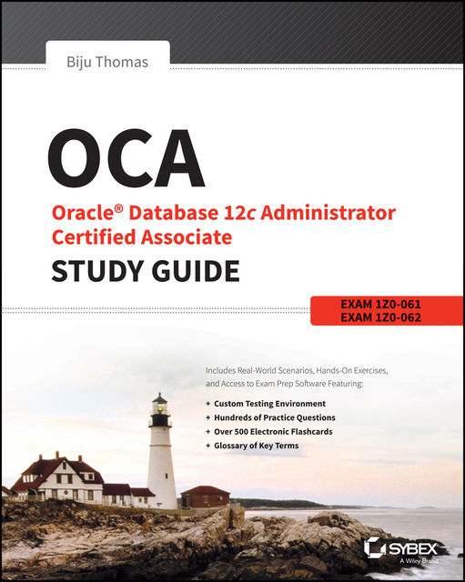OCA: Oracle Database 12c Administrator Certified Associate Study Guide, Biju Thomas