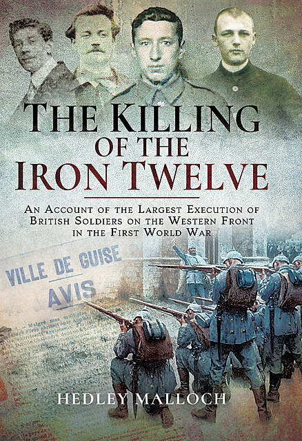 The Killing of the Iron Twelve, Hedley Malloch