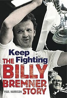 Keep Fighting (The Billy Bremner Story), Paul Harrison
