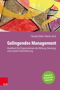Gelingendes Management, Claudia Dehn, Rainer Zech