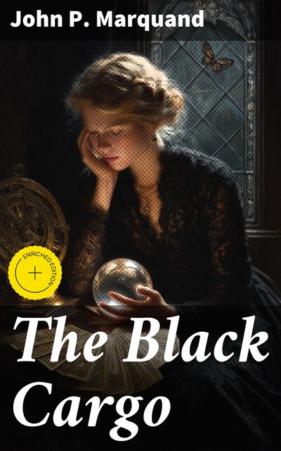 The Black Cargo, John P.Marquand