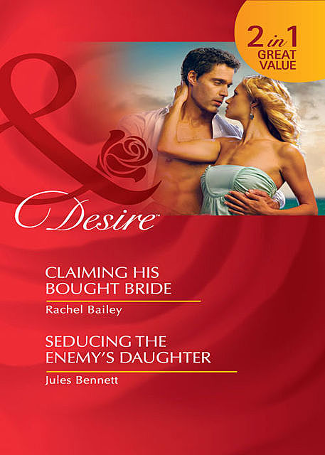 Claiming His Bought Bride / Seducing the Enemy's Daughter, Rachel Bailey, Jules Bennett