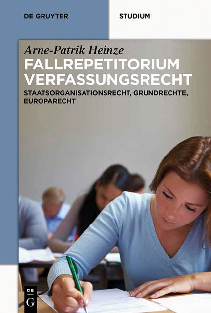 Systematisches Fallrepetitorium Verfassungsrecht, Arne-Patrik Heinze