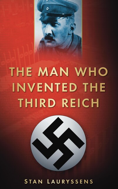 The Man Who Invented the Third Reich, Stan Lauryssens