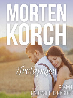 Troldpigen, Morten Korch