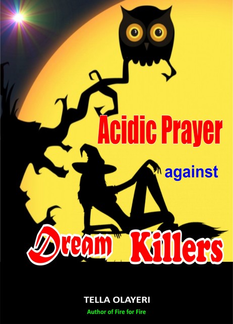 Acidic Prayer against Dream Killers, Tella Olayeri