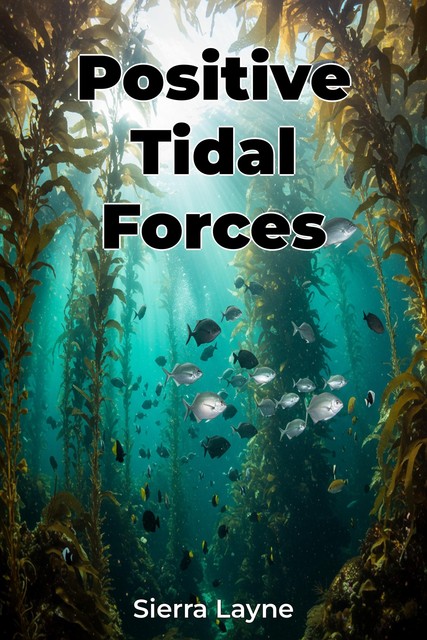 Positive Tidal Forces, Sierra Layne