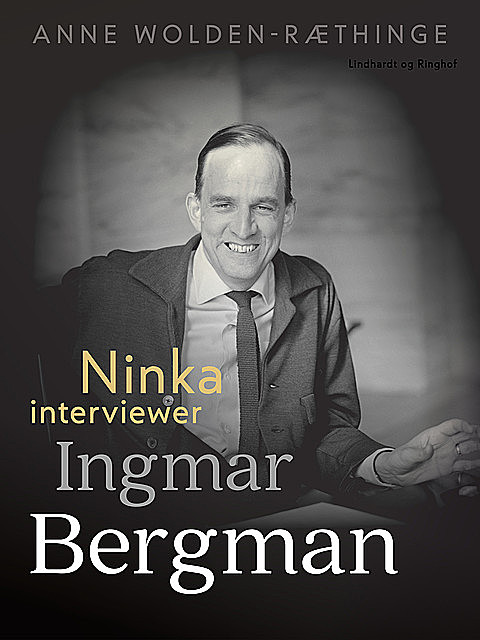 Ninka interviewer Ingmar Bergman, Anne Wolden-Ræthinge