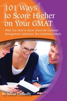 101 Ways to Score Higher on Your GMAT, Arlene Connolly