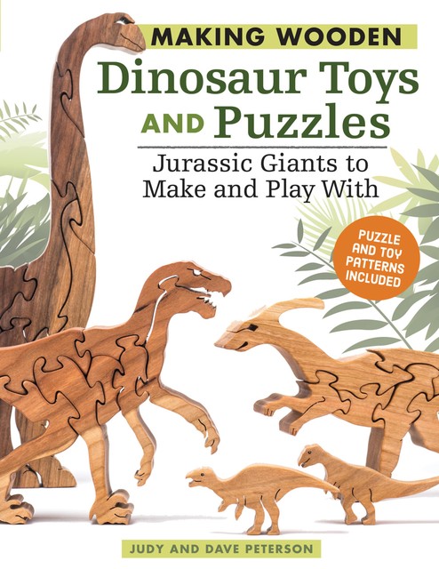 Making Wooden Dinosaur Toys and Puzzles, Dave Peterson, Judy Peterson