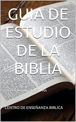GUIA DE ESTUDIO DE LA BIBLIA, CENTRAL DE ENSEÑANZA BIBLICA