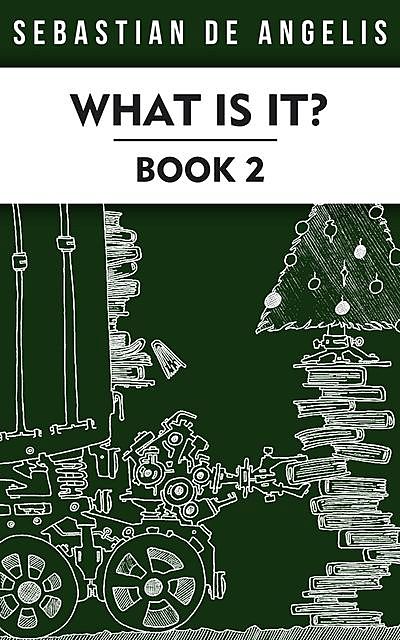 What Is It Book 2, Sebastian De Angelis