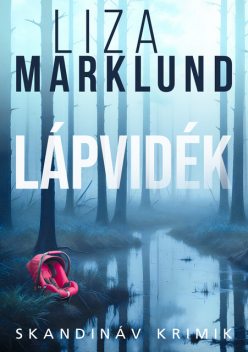 Lápvidék, Liza Marklund