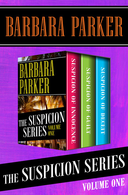 The Suspicion Series Volume One, Barbara Parker