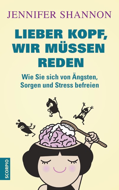 Lieber Kopf, wir müssen reden, Jennifer Shannon