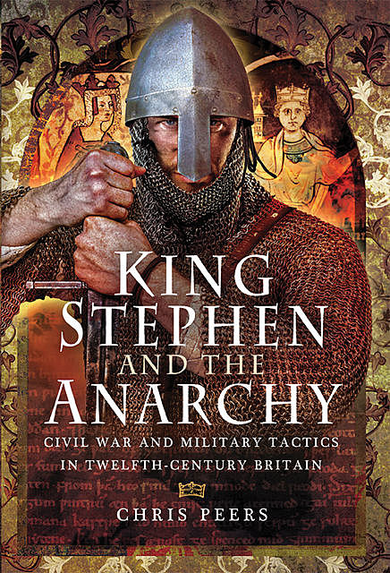 King Stephen and The Anarchy, Chris Peers