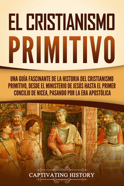 El cristianismo primitivo, Captivating History