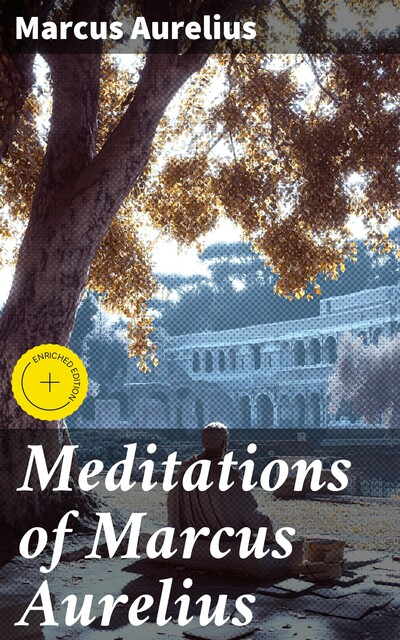 Meditations of Marcus Aurelius, Marcus Aurelius