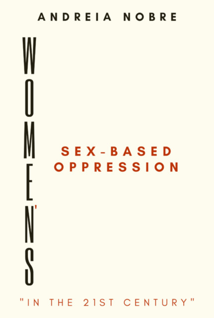 Women's Sex-based Oppression, Andreia Nobre