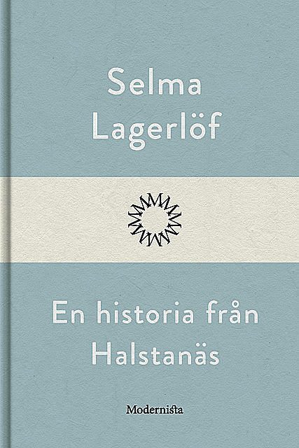 En historia från Halstanäs, Selma Lagerlöf