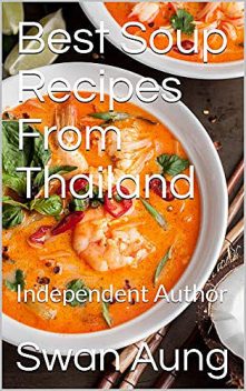 Best Soup Recipes From Thailand, Swan Aung