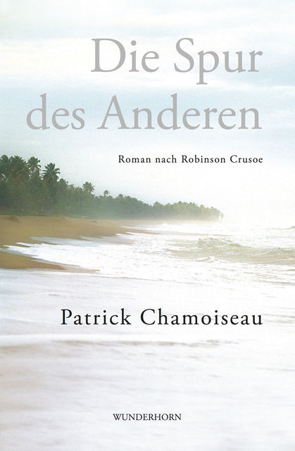 Die Spur des Anderen, Patrick Chamoiseau