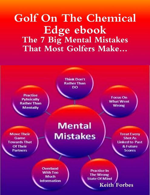 The Seven Big Mental Mistakes That Most Golfers Make, Keith Forbes