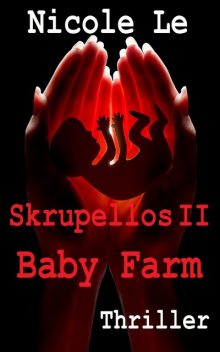 Skrupellos II – Baby Farm, Nicole Le
