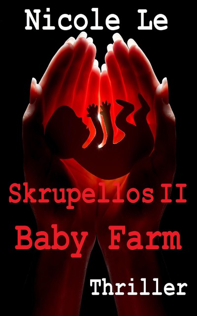 Skrupellos II – Baby Farm, Nicole Le