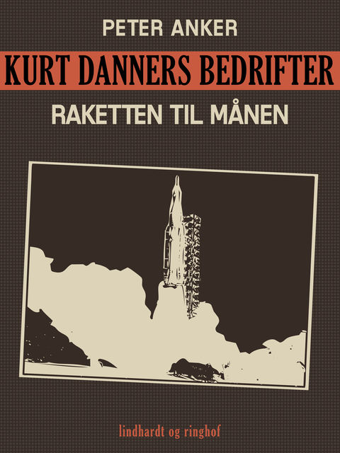 Kurt Danners bedrifter: Raketten til månen, Peter Anker