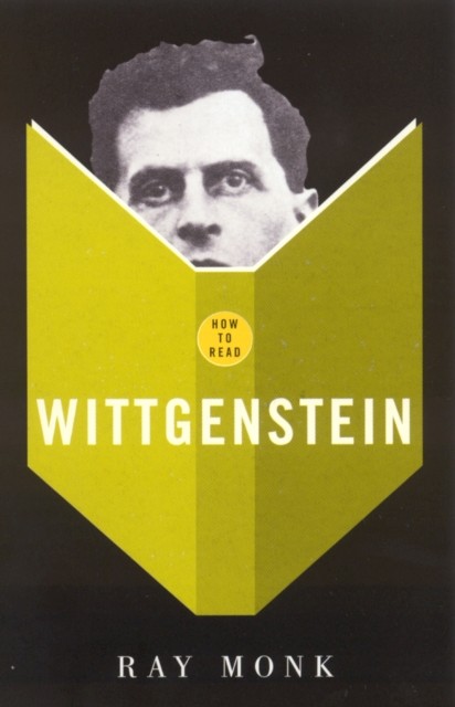 How To Read Wittgenstein, Ray Monk